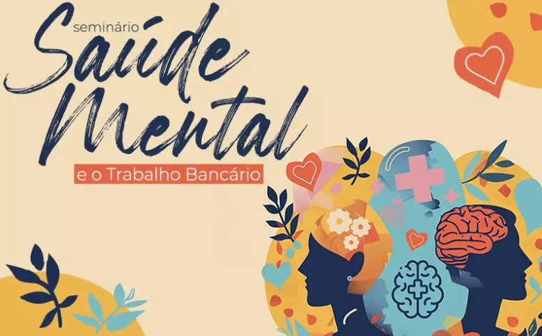 Sindicato e FETEC-CUT/SP promovem seminário sobre Saúde Mental e Trabalho Bancário. Confira a programação